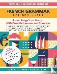 Bibard, Frederic, Talk in French - French Grammar for Beginners Textbook and Workbook Included