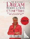 McNeill, Ann E. - You Must have a Dream to have a Dream Come True! WORKBOOK