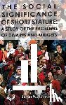 Moneymaker, James M. - The Social Significance of Short Stature: A Study of the Problems of Dwarfs and Midgets