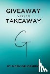 Gelormino, Mary - Giveaway Your Takeaway