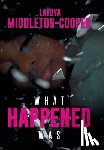 Middleton-Cooper, Latoya - What Happened Was