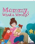 Hensarling, Jessica - Mommy, What's Wrong?