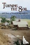 Allbee, Roger - Turning the Soil 250 Years of Vermont Agriculture