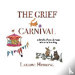 Herring, Laraine - The Grief Carnival