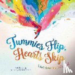 Downing, Kris - Tummies Flip, Hearts Skip: A Book about How Feelings Feel