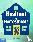 Carpinelli, Jessica Solis - Hesitant to Homeschool?: Answers to 20 Common Questions