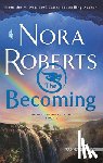 Roberts, Nora - The Becoming: The Dragon Heart Legacy, Book 2