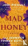 Picoult, Jodi, Boylan, Jennifer Finney - Picoult, J: Mad Honey