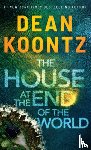 Koontz, Dean - The House at the End of the World
