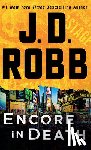 Robb, J. D. - Encore in Death: An Eve Dallas Novel