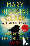 Clark, Mary Higgins - Where Are the Children Now?
