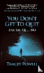 Powell, Tracey - You Don't Get to Quit