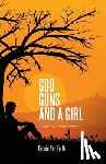 Faith, Gracie Rae - God, Guns, and a Girl
