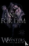 Winters, W. - Only For Him
