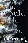 Winters, W. - What I Would Do For You