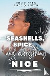 Ford, Jennie, Quinton, James - Seashells, Spice, and Everything Nice (These First Letters, Book Two)