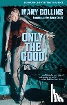 Collins, Mary - Only the Good