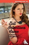 Lockhart, Timothy J. - Evil Intentions Come