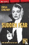 Sherry, Edna - Sudden Fear
