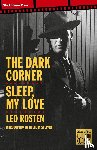 Rosten, Leo - The Dark Corner / Sleep, My Love