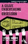 White, Lionel - A Grave Undertaking / Obsession