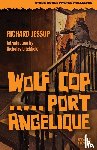 Jessup, Richard - Wolf Cop / Port Angelique