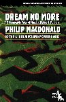Macdonald, Philip - Dream No More