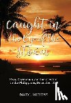 Mathews, David L. - Caught in the Eye of the Storm: Fear, Dissension, and Insurrection in the Philippines, December 1989