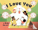 Russell, Bunny - I Love You: A Tale of Comfort Now & After the Loss of a Pet. A Helpful Tool for Parents to Address Death and Grief, Suitable for Children of All Ages
