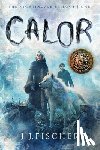 Fischer, J. J. - Calor: Volume 1