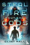 Hall, Clint - Steal Fire from the Gods