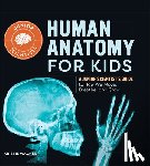 Wagner, Kristie - Human Anatomy for Kids: A Junior Scientist's Guide to How We Move, Breathe, and Grow