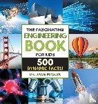 Maslyk, Jacie - The Fascinating Engineering Book for Kids