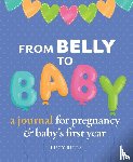 Riles, Lucy - From Belly to Baby