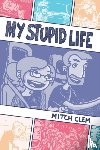 Clem, Mitch - My Stupid Life