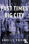 Frome, Shelly - Fast Times, Big City