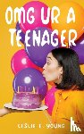Young, Leslie E. - OMG UR A Teenager