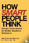 Richardson, Dick - How Smart People Think