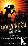 Brooks, Steven Jordan - Hollywood The Band: A Tale of Sex, Drugs, and Rock and Roll