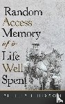 Hixson, Phillip L. - Random Access Memories of a Life Well Spent