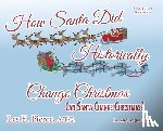 Pierce a. T. G., Les E. - How Santa Did Historically Change Christmas: Book 2 of a 3 Book Series