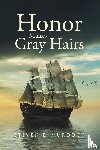 Murdock, Steven E. - Honor Makes Gray Hairs