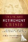 Couyoumjian, Cindy - The Silent Retirement Crisis: How You Can Build a Sustainable Retirement in a Potentially Broken System