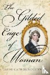 Conway, Jayne Catherine - The Gilded Cage of Woman