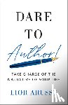 Arussy, Lior - Dare to Author!