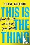 Jackson, Shane - This Is the Thing