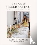 Akinseye, Akeshi - The Art of Celebrating: Inspiration and Ideas for Meaningful Gatherings