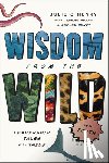 Henry, Julie C - Wisdom from the Wild for Youth