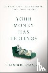 Ryan, Shannon - Your Money Has Feelings