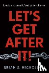 Nicholson, Brian S. - Let's Get After It!: Decide, Commit, Get Sober, Thrive